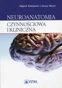 Neuroanatomia czynnościowa i kliniczna PZWL - Olgierd Narkiewicz, Janusz Moryś