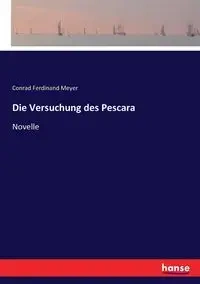 Die Versuchung des Pescara - Conrad Ferdinand Meyer