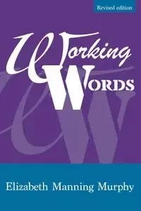 Working words - Elizabeth Murphy Manning