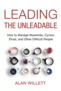 Leading the Unleadable - Alan Willett