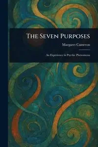 The Seven Purposes - Cameron Margaret