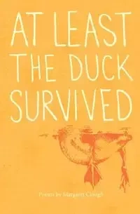 At Least the Duck Survived - Margaret Clough