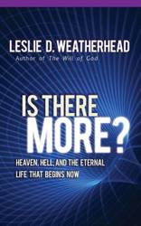 Is There More? - Weatherhead Leslie D.