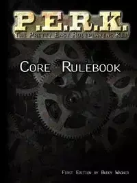 P.E.R.K. Core Rulebook - Buddy Wagner