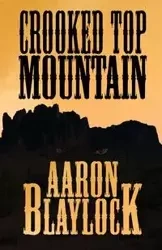 Crooked Top Mountain - Aaron Blaylock