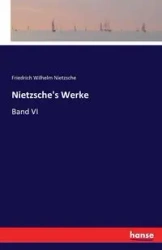 Nietzsche's Werke - Wilhelm Nietzsche Friedrich