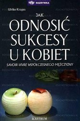 Jak odnosić sukcesy u kobiet - Urlike Krages