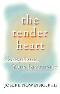 The Tender Heart - Joseph Nowinski