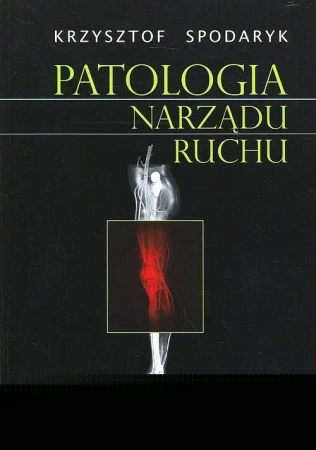 Patologia narządu ruchu - Krzysztof Spodaryk