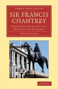 Sir Francis Chantrey - George Jones