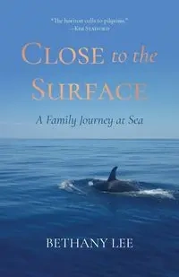 Close to the Surface - Lee Bethany