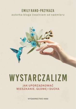 Wystarczalizm. Jak uporządkować mieszkanie... - Emily Rand-Przykaza