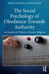 The Social Psychology of Obedience Towards Authority - Dariusz Dolinski