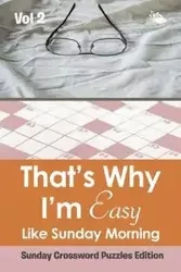That?s Why I'm Easy Like Sunday Morning Vol 2 - Speedy Publishing LLC
