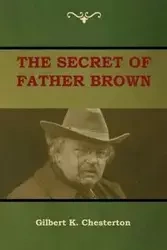 The Secret of Father Brown - Gilbert Chesterton