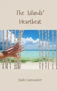 The Islands' Heartbeat - Jude Lancaster