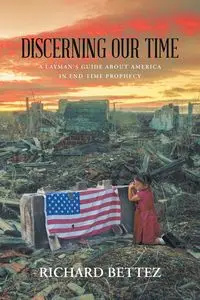 Discerning Our Time - Richard Bettez