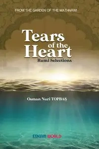 Tears of the Heart - Rumi Selections - Topbaş Osman Nuri