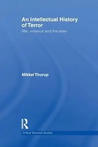 An Intellectual History of Terror - Thorup Mikkel