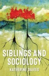 Siblings and sociology - Katherine Davies