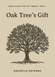 Oak Tree's Gift - Rochelle Heveren