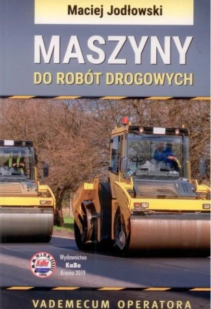 Maszyny do robót drogowych. Vademecum operatora - M. Jodłowski