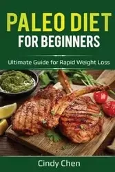 Paleo Diet for Beginners - Cindy Chen