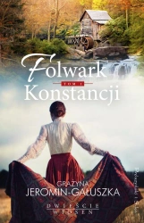 Dwieście wiosen T.1 Folwark Konstancji - Grażyna Jeromin-Gałuszka