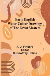 Early English Water-Colour Drawings Of The Great Masters - Finberg A. J.