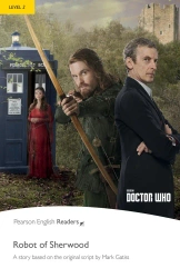 Doctor Who: The Robot of Sherwood. Book with Digital Version and audio. Level 2