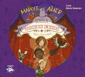 Szkoła magicznych zwierząt. Bravo, bravissimo! CD - Margit Auer, Nina Dulleck