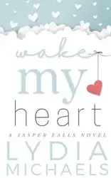 Wake My Heart - Lydia Michaels