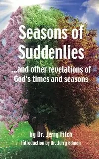 Seasons of Suddenlies - Jerry Fitch