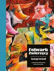 Folwark zwierzęcy (wydanie ilustrowane) - George Orwell