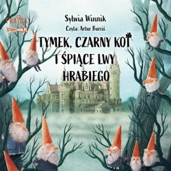 Tymek, Czarny Kot i śpiące lwy hrabiego audiobook - Sylwia Winnik
