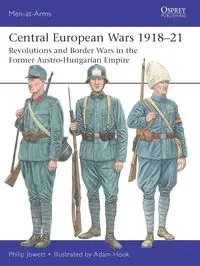 Men-at-Arms 563 Central European Wars 1918-21 - Philip Jowett