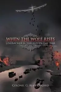 When the Wolf Rises - Alan Dugard Colonel G.