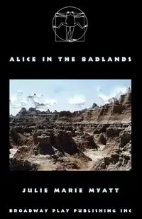 Alice In The Badlands - Julie Marie Myatt