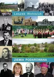Ziemia podarowana - Leszek Wołosiuk