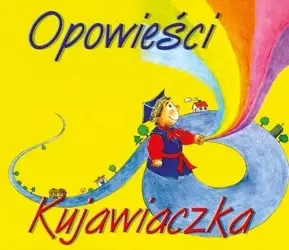 Opowieści Kujawiaczka - praca zbiorowa