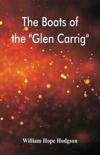 The Boats of the "Glen Carrig" - William Hope Hodgson