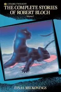 Complete Stories of Robert Bloch - Robert Bloch