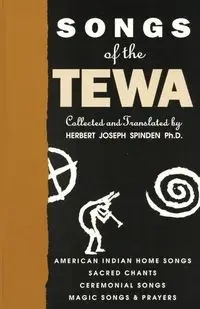 Songs of the Tewa - Herbert Joseph Spinden