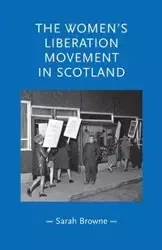 The women's liberation movement in Scotland - Sarah Browne