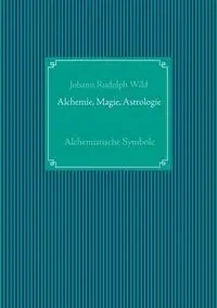 Alchemistische Symbole - Rudolph Wild Johann