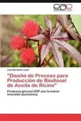 "Diseño de Proceso para Producción de Biodiesel de Aceite de Ricino" - Mendieta López José