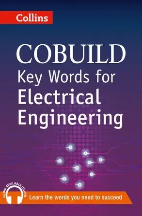 Key Words for Electrical Engineering. Collins Cobuild. PB - Collins CoBUILD