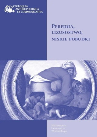 Perfidia, lizusostwo, niskie pobudki - Red. Michał Rydlewski, Małgorzata Czapiga-klag