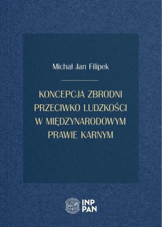 Koncepcja zbrodni przeciwko ludzkości... - Michał Jan Filipek