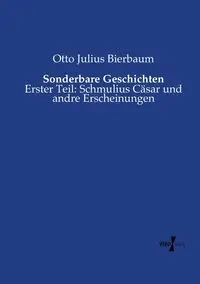 Sonderbare Geschichten - Otto Julius Bierbaum